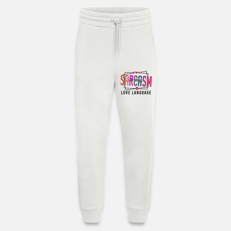 Sarcasm is my Love Language - Jogging Pants - made by SPREAD  - OFF WHITE