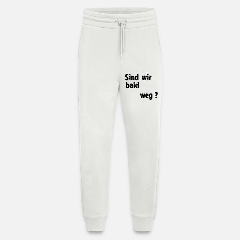 Sind wir bald weg - Jogginghose - made by SPREAD - OFF WHITE