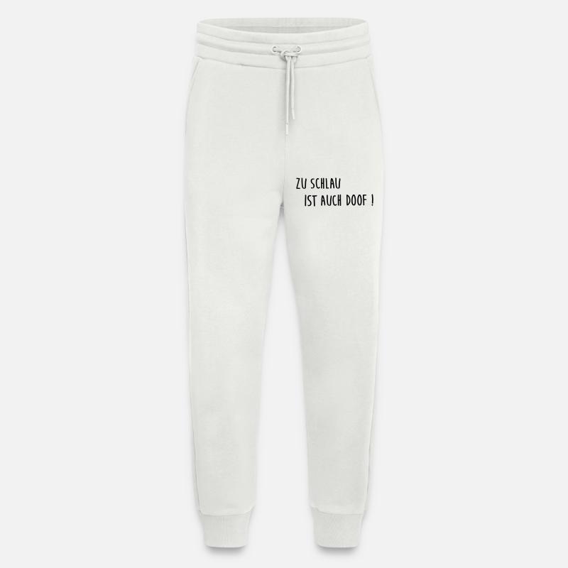 Too smart is also stupid - Jogging Pants - made by SPREAD  - OFF WHITE