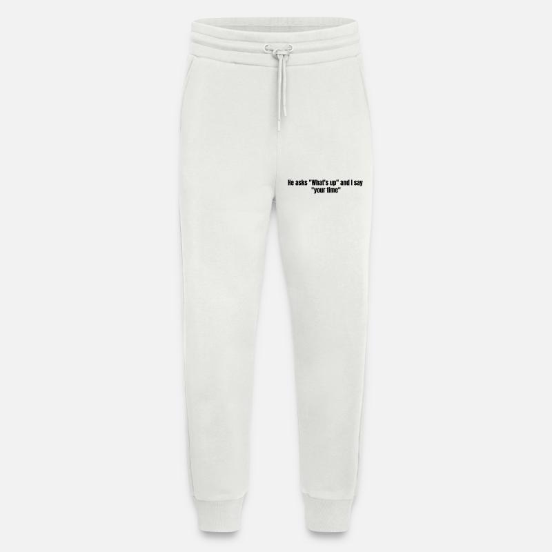 He Asks Whats Up – Sarcastic Text Design - Jogginghose - made by SPREAD - OFF WHITE