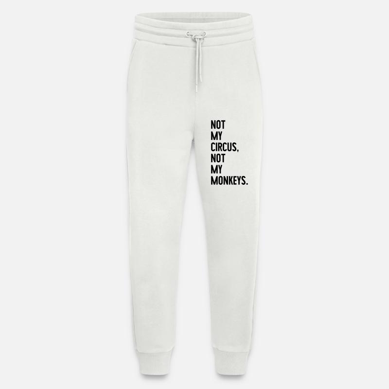 Pas mon cirque, pas mes singes - Pantalon de jogging bio décontracté fabriqué en UE - OFF WHITE