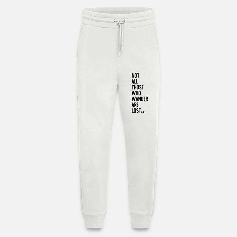 Not all those who wander are lost - Jogginghose - made by SPREAD - OFF WHITE