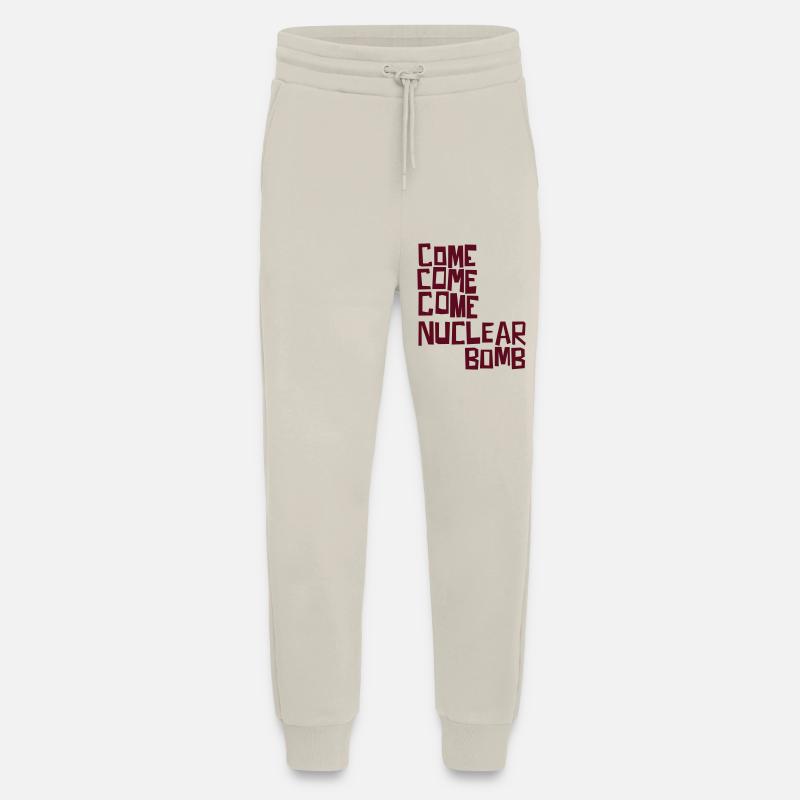 Come come come nuclear bomb - Jogging Pants - made by SPREAD  - WARM CLAY