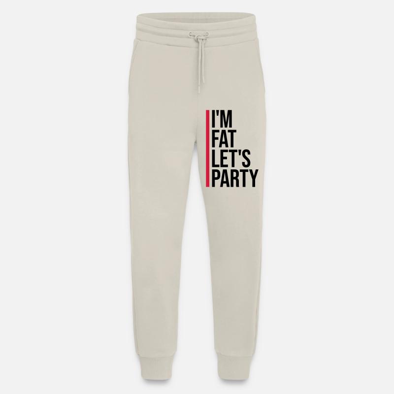 im fat lets party - Jogginghose - made by SPREAD - WARM CLAY