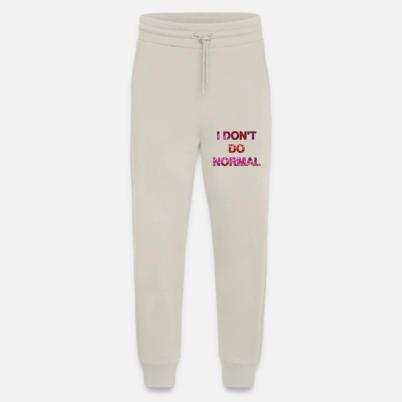 Ich mache nicht normal - I don't do normal - Jogginghose - made by SPREAD - WARM CLAY