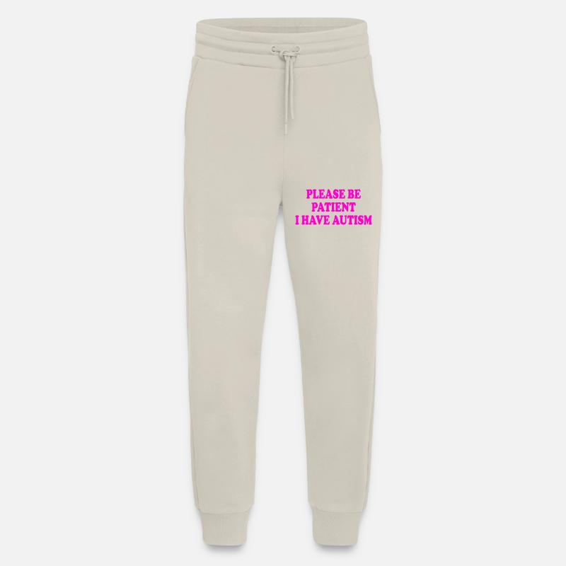 please be patient i have autism - Jogginghose - made by SPREAD - WARM CLAY