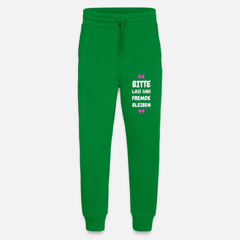 Bitte lass uns Fremde bleiben Spruch - Jogginghose - made by SPREAD - City Green