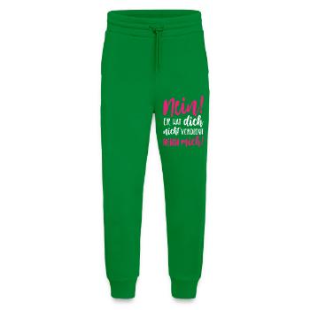 Nein Er hat dich nicht verdient Nimm mich - Jogginghose - made by SPREAD - City Green - Vorne