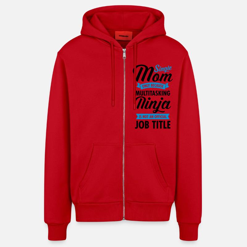 Single Mom - Multitasking Ninja - Organic Relaxed Hooded Jacket Made in EU - red
