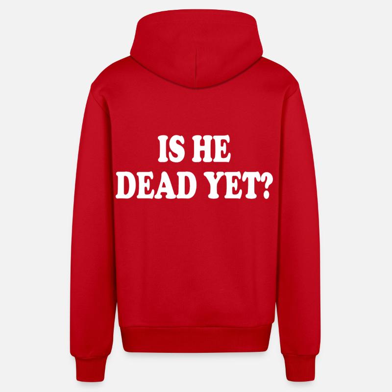 is he dead yet - Veste à capuche bio décontractée fabriquée en UE - rouge