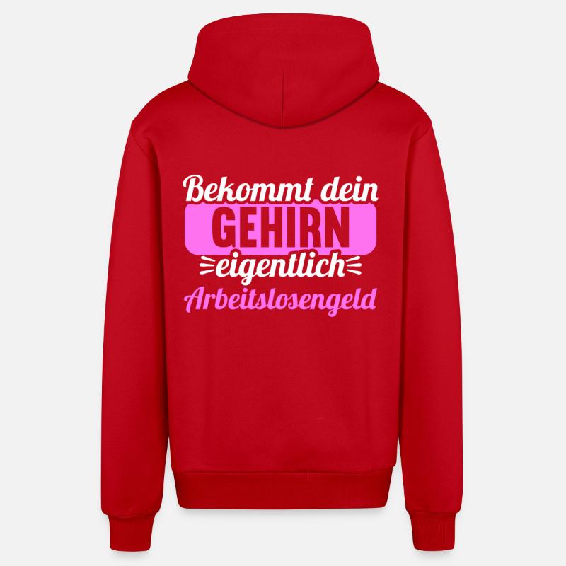 Bekommt Dein Gehirn eigentlich Arbeitslosengeld - Organic Relaxed Kapuzenjacke Made in EU - Rot
