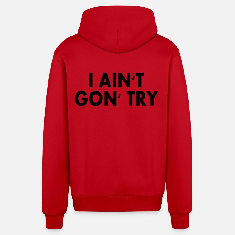 i aint gon try - Organic Relaxed Kapuzenjacke Made in EU - Rot
