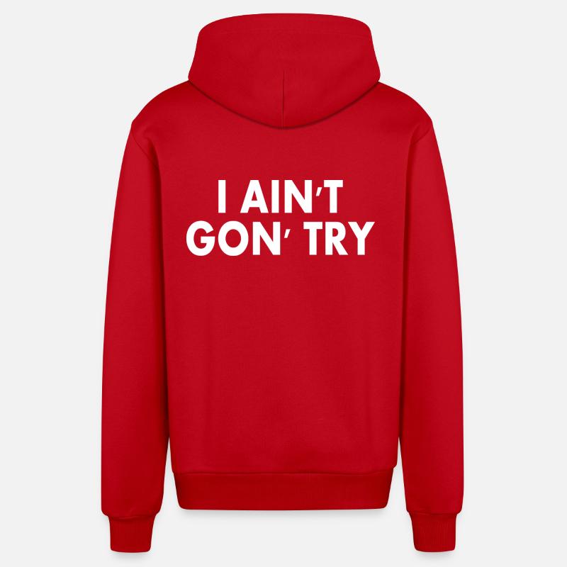 i aint gon try - Organic Relaxed Kapuzenjacke Made in EU - Rot