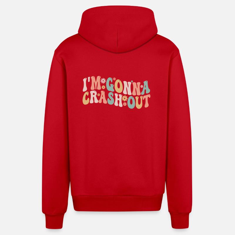 I'm gonna crash out - Veste à capuche bio décontractée fabriquée en UE - rouge