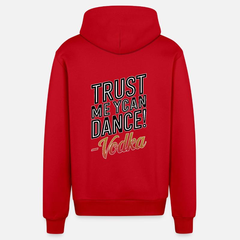Croyez-moi, vous savez danser. -Vodka - Veste à capuche bio décontractée fabriquée en UE - rouge