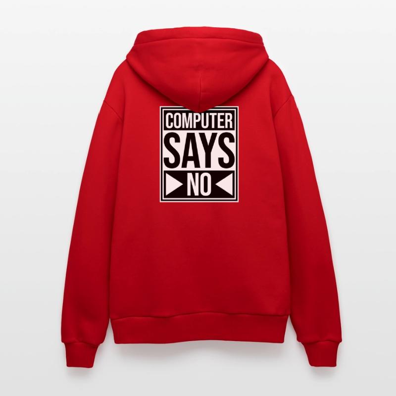 Computer Says No Funny Programmer Nerd Technique Organic Relaxed Hooded Jacket Made in EU
