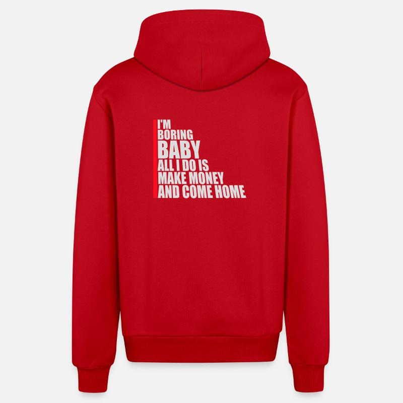 Je m’ennuie bébé, tout ce que je fais, c’est gagner de l’argent en rentrant à la maison - Veste à capuche bio décontractée fabriquée en UE - rouge