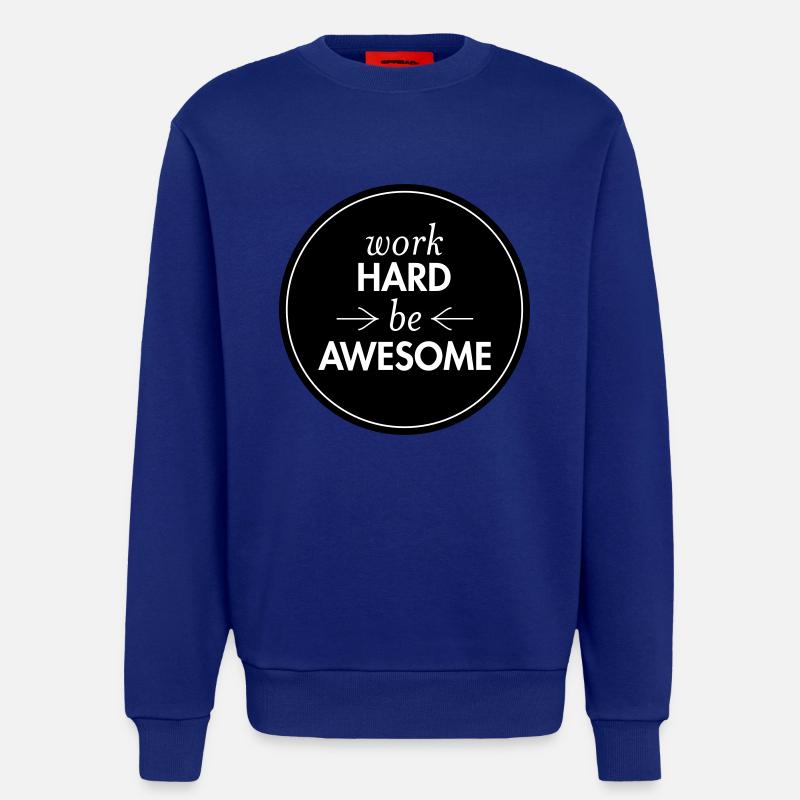 Work Hard - Be Awesome - Sweatshirt - made by SPREAD  - Iconic Blue