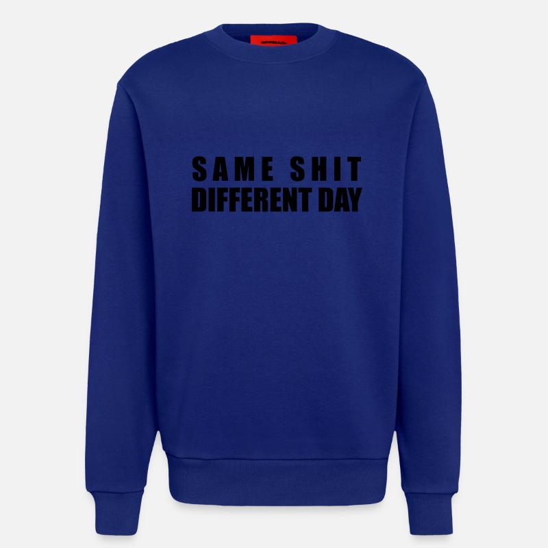 Same Shit Different Day - Sweatshirt - made by SPREAD  - Iconic Blue