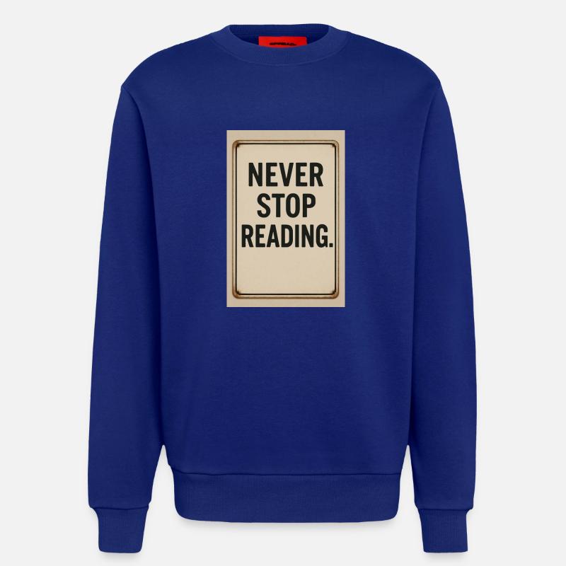 N’arrêtez jamais de lire - Sweat bio décontracté fabriqué en UE - Iconic Blue