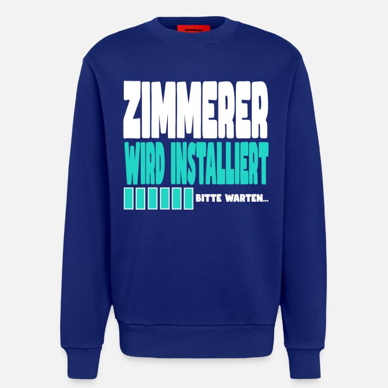 Zimmerer wird installiert - Sweatshirt - made by SPREAD  - Iconic Blue