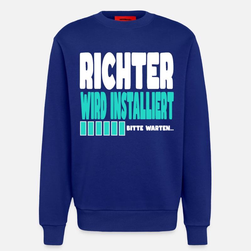 Richter wird installiert - Sweatshirt - made by SPREAD  - Iconic Blue