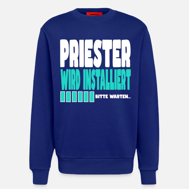 Priester wird installiert - Sweatshirt - made by SPREAD  - Iconic Blue