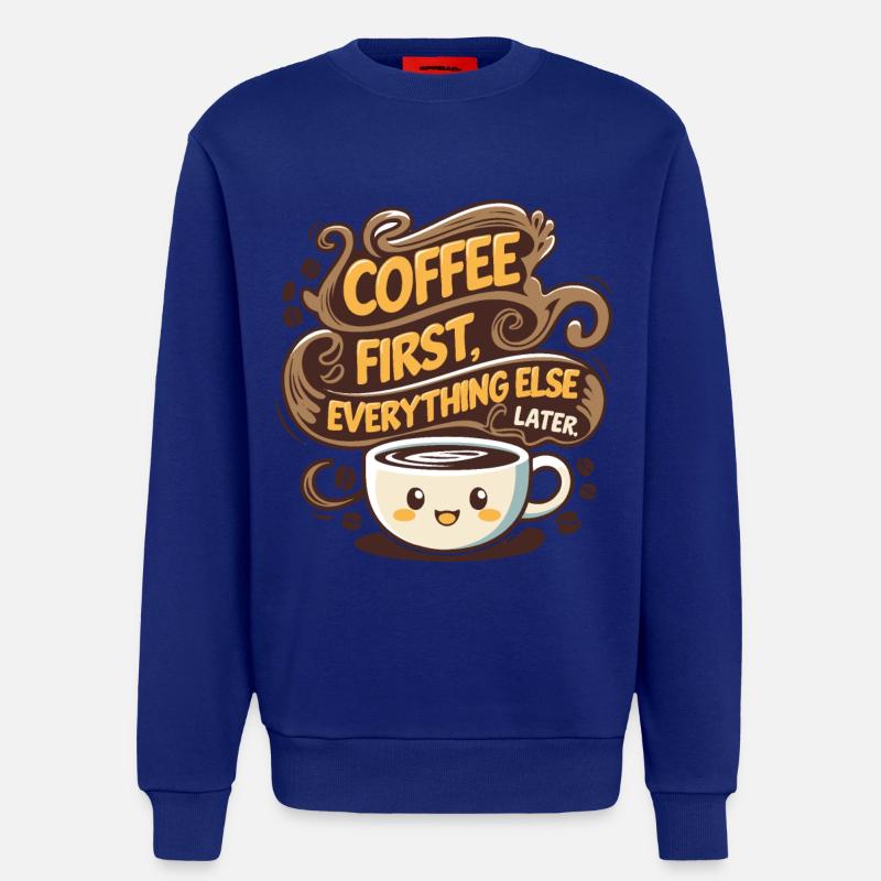 First coffee, then everything else - Sweatshirt - made by SPREAD  - Iconic Blue