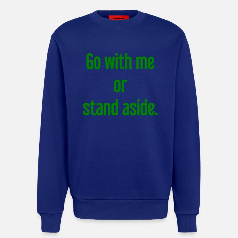 Geh mit oder beiseite - Sweatshirt - made by SPREAD  - Iconic Blue