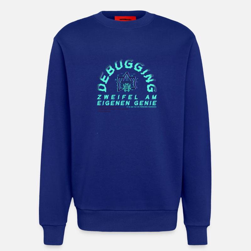 Debugging; Zweifel am eigenen Genie - Sweatshirt - made by SPREAD  - Iconic Blue
