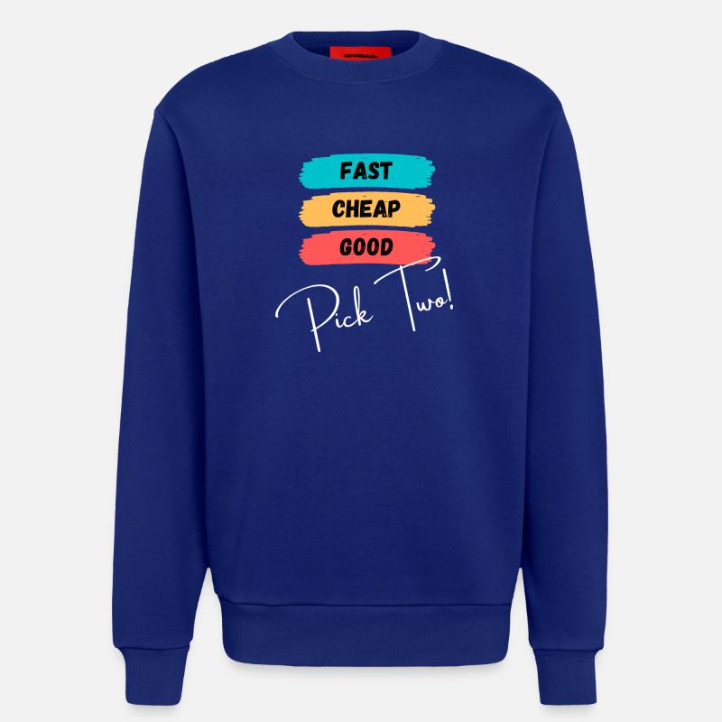 Fast, cheap, good - pick two! - Sweatshirt - made by SPREAD  - Iconic Blue