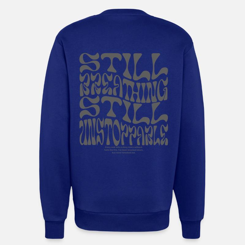 Still breathing, still unstoppable - Sweatshirt - made by SPREAD  - undefined