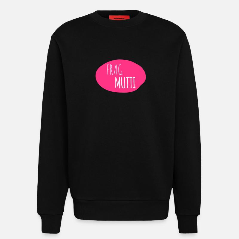 Frag Mutti 2c - Sweatshirt - made by SPREAD  - SOLID BLACK