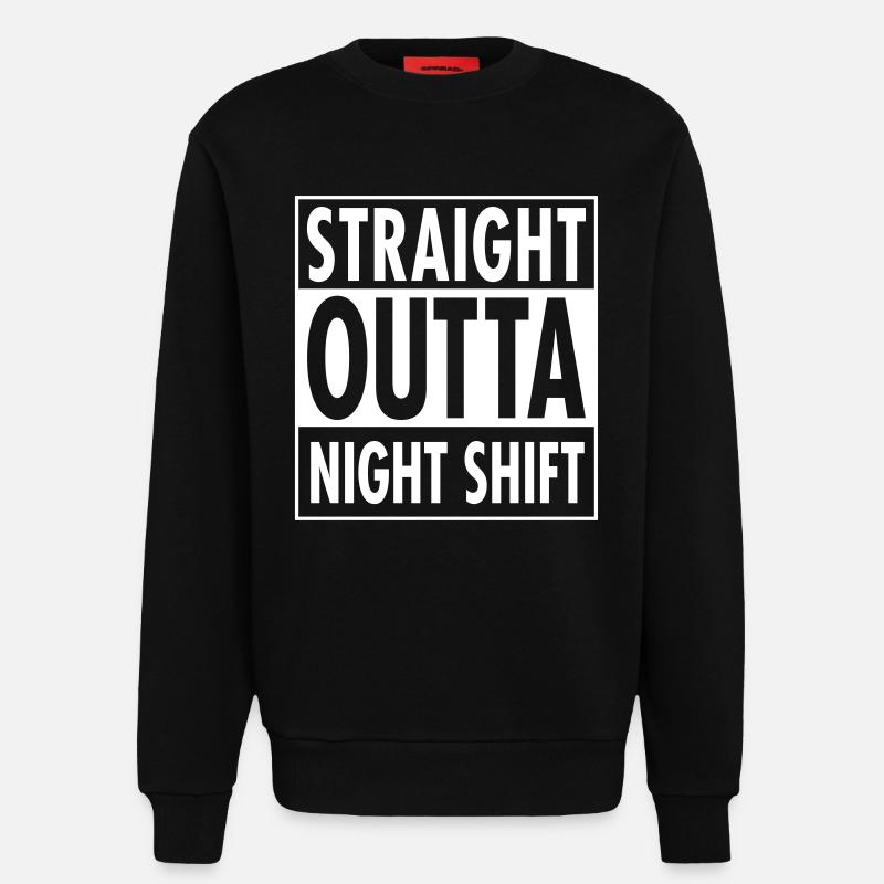 Straight Outta Night Shift - Sweatshirt - made by SPREAD  - SOLID BLACK