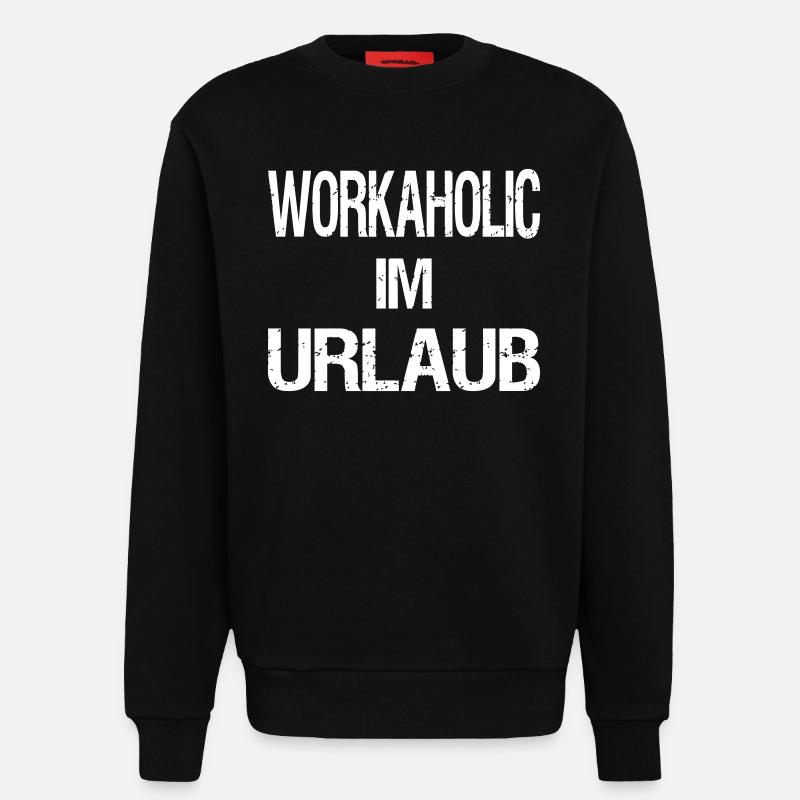 Workaholic on vacation - Sweatshirt - made by SPREAD  - SOLID BLACK