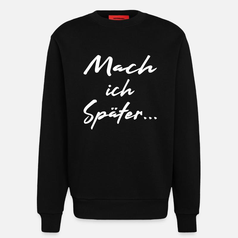 Mach ich später - Vector - Sweatshirt - made by SPREAD  - SOLID BLACK