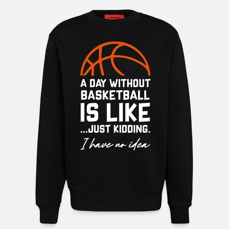 A Day Without Basketball - Sweatshirt - made by SPREAD - SOLID BLACK