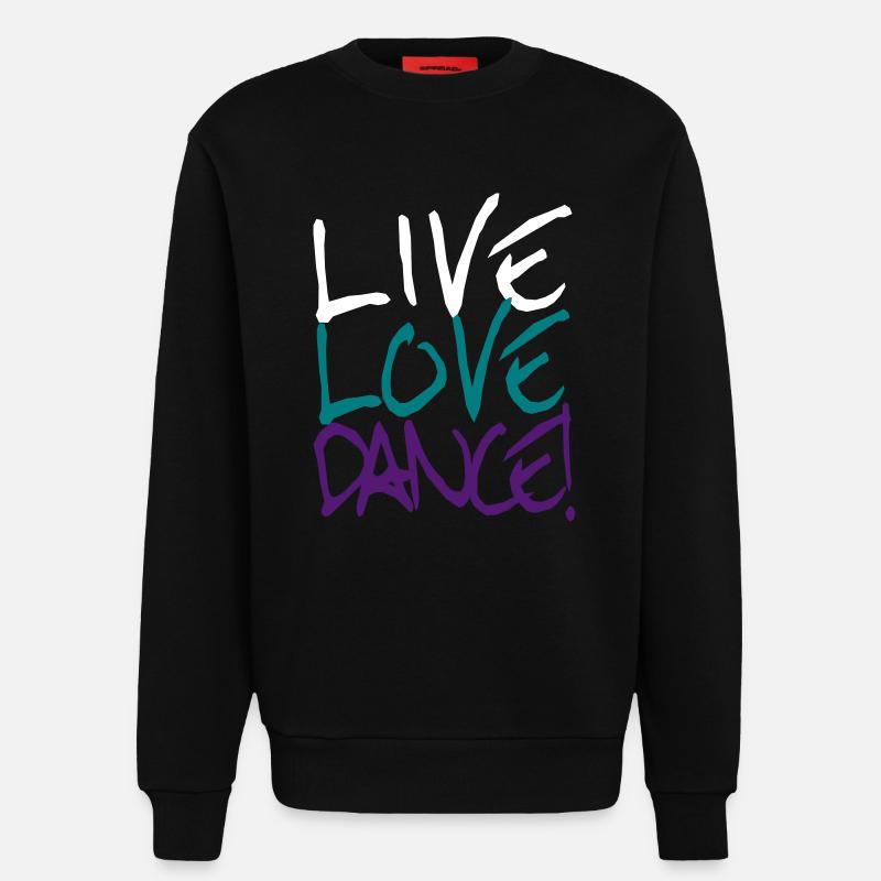 Live Love Dance! - Sweatshirt - made by SPREAD  - SOLID BLACK