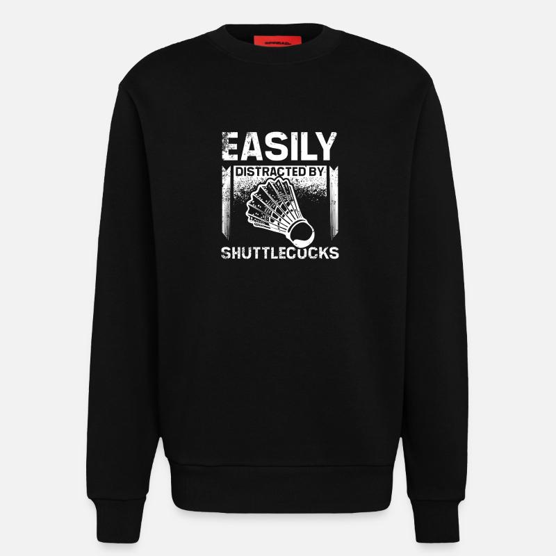 Easily distracted by badminton shuttlecocks - Sweatshirt - made by SPREAD  - SOLID BLACK
