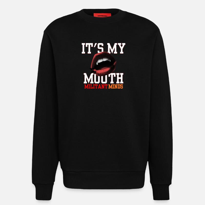 C’est ma bouche, esprits militants, - Sweat bio décontracté fabriqué en UE - SOLID BLACK