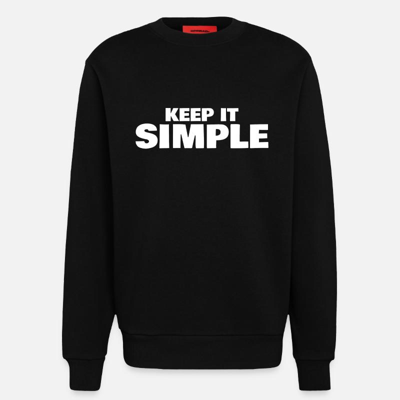Keep it simple saying - Sweatshirt - made by SPREAD  - SOLID BLACK