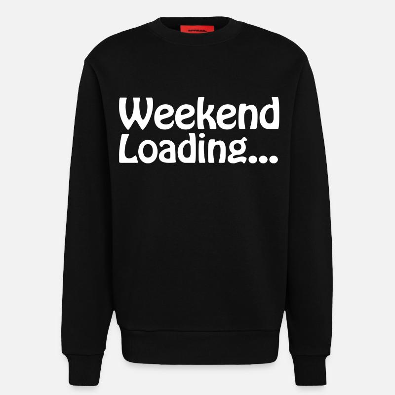 Weekend loading - Wochenende - Bald Wochenende - Sweatshirt - made by SPREAD - SOLID BLACK