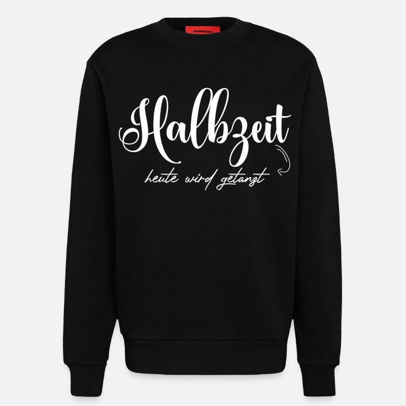 Halbzeit: Heute Wird Gestartet - Sweatshirt - made by SPREAD  - SOLID BLACK