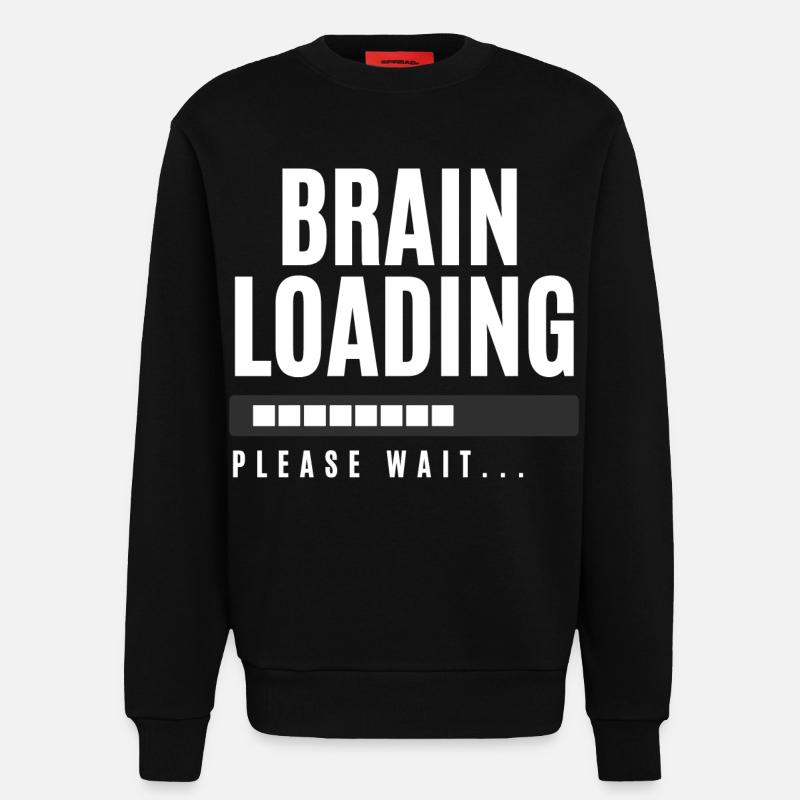 Brain Loading Please Wait - Sweatshirt - made by SPREAD  - SOLID BLACK