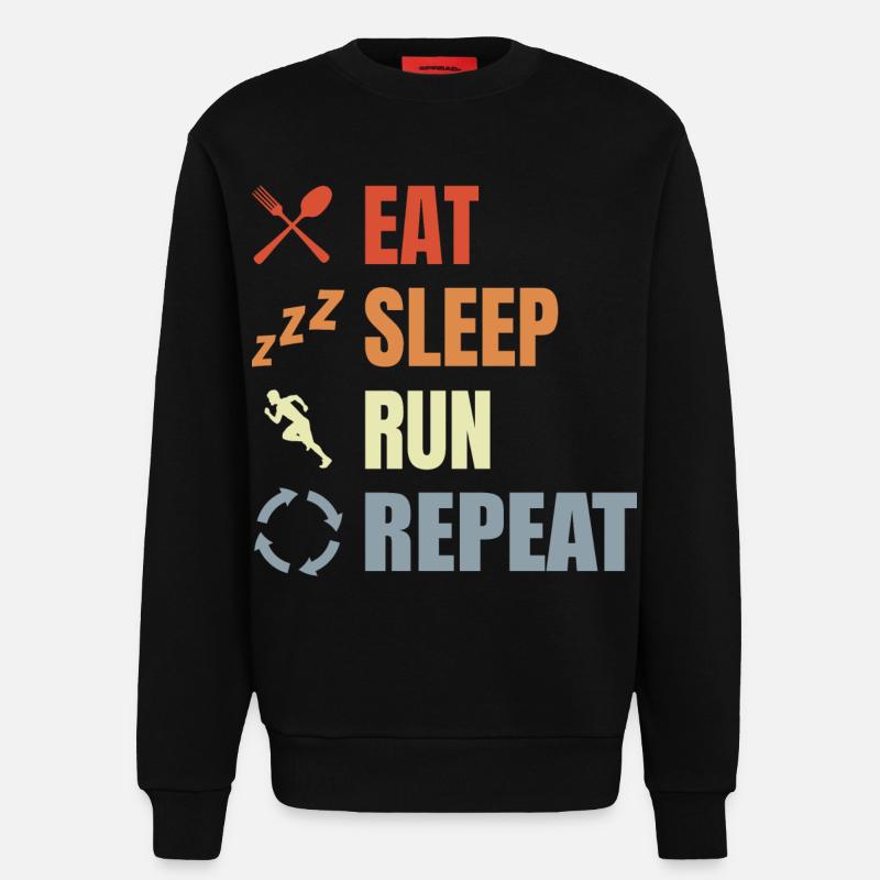 Manger, dormir, courir, répéter - Sweat bio décontracté fabriqué en UE - SOLID BLACK