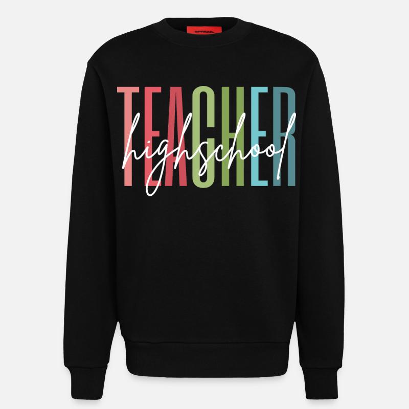 Highschool Lehrer Schule Geschenk - Sweatshirt - made by SPREAD  - SOLID BLACK