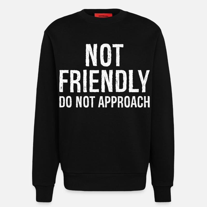 not friendly do not approach - Sweat bio décontracté fabriqué en UE - SOLID BLACK