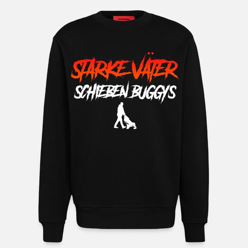 Vaterschaft STARKE MÄNNER SCHIEBEN BUGGYS - Sweatshirt - made by SPREAD  - SOLID BLACK