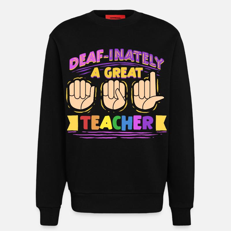 ASL Dolmetscher Deaf-Inately A Great Teacher - Sweatshirt - made by SPREAD  - SOLID BLACK