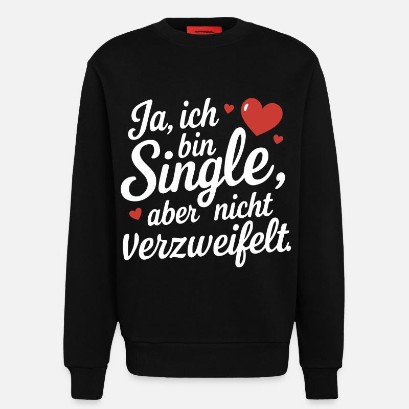 Ja ich bin Single Flirt Spruch - Sweatshirt - made by SPREAD - SOLID BLACK